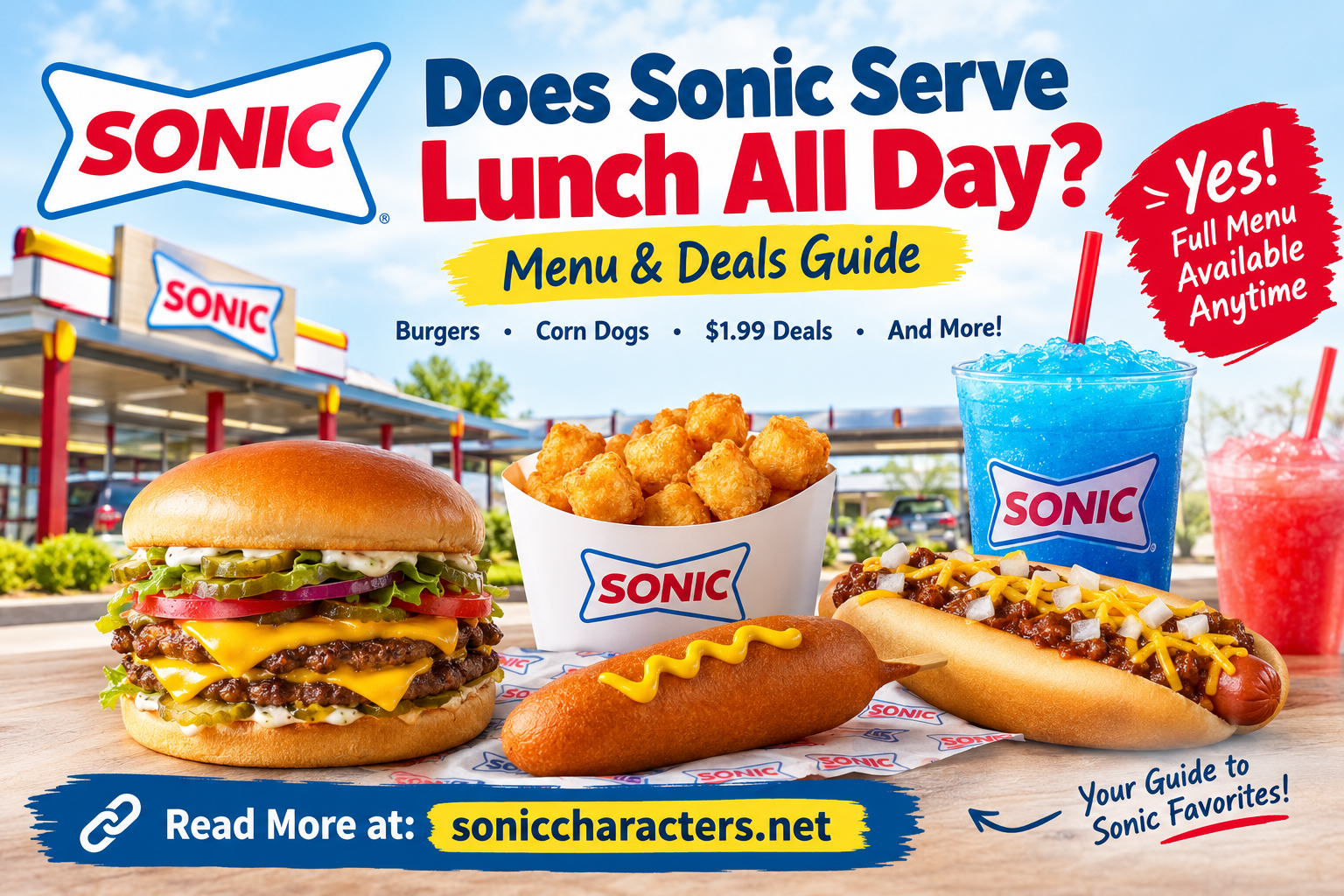 Does Sonic Serve Lunch All Day featuring cheeseburgers, corn dogs, tots, and refreshing drinks